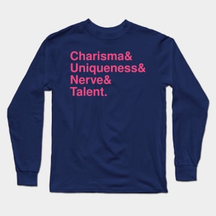 Charisma, Uniqueness, Nerve & Talent Long Sleeve T-Shirt